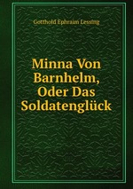 Minna Von Barnhelm, Oder Das Soldatenglck