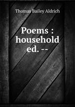Poems : household ed. --