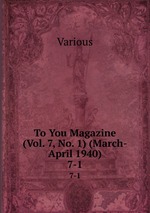 To You Magazine (Vol. 7, No. 1) (March-April 1940). 7-1
