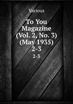 To You Magazine (Vol. 2, No. 3) (May 1935). 2-3