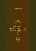 Great Work in America (Vol. 3, No. 7) (November 1927). 3-7