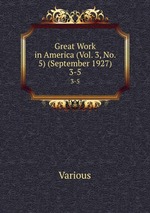 Great Work in America (Vol. 3, No. 5) (September 1927). 3-5