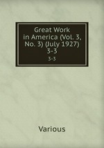 Great Work in America (Vol. 3, No. 3) (July 1927). 3-3