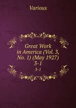 Great Work in America (Vol. 3, No. 1) (May 1927). 3-1