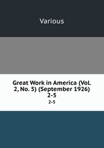 Great Work in America (Vol. 2, No. 5) (September 1926). 2-5