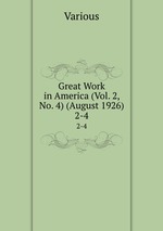 Great Work in America (Vol. 2, No. 4) (August 1926). 2-4