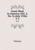 Great Work in America (Vol. 2, No. 3) (July 1926). 2-3