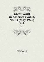 Great Work in America (Vol. 2, No. 1) (May 1926). 2-1