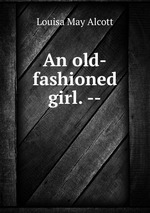 An old-fashioned girl. --