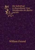 Zur Judenfrage in Deutschland: Vom Standpunkte des Rechts und der