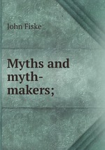 Myths and myth-makers;