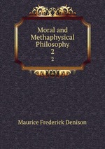 Moral and Methaphysical Philosophy. 2