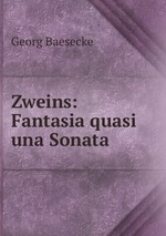 Zweins: Fantasia quasi una Sonata