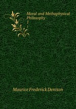 Moral and Methaphysical Philosophy. 1