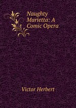 Naughty Marietta: A Comic Opera