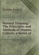 Normal Training: The Principles and Methods of Human Culture, a Series of