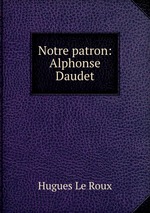 Notre patron: Alphonse Daudet