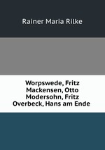 Worpswede, Fritz Mackensen, Otto Modersohn, Fritz Overbeck, Hans am Ende