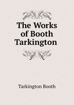 The Works of Booth Tarkington