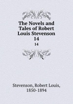 The Novels and Tales of Robert Louis Stevenson. 14