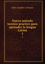 Nuevo mtodo teorico-practico para aprender la lengua Latina. 1