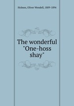 The wonderful "One-hoss shay"