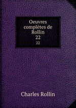Oeuvres compltes de Rollin. 22