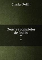 Oeuvres compltes de Rollin. 7