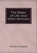 The Water of Life: And Other Sermons