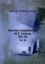 Oeuvres compltes de M.T. Cicron. Vol. 20