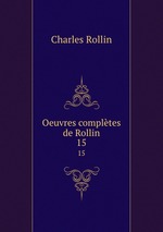 Oeuvres compltes de Rollin. 15