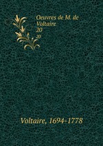 Oeuvres de M. de Voltaire. 20