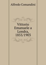Vittorio Emanuele a Londra, 1855/1903