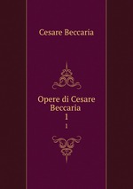 Opere di Cesare Beccaria .. 1