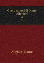 Opere minori di Dante Alighieri. 2
