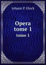 Opera. tome 1