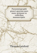 Paroemiographi graeci quorum pars nunc primum ex codicibus manuscriptis