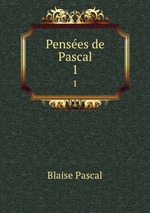 Penses de Pascal. 1
