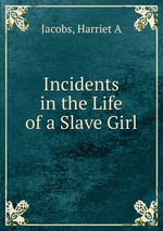 Incidents in the Life of a Slave Girl