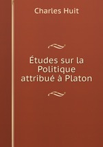 tudes sur la Politique attribu Platon
