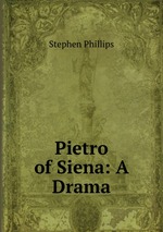 Pietro of Siena: A Drama