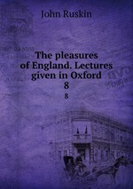 The pleasures of England. Lectures given in Oxford. 8