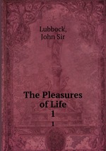 The Pleasures of Life. 1