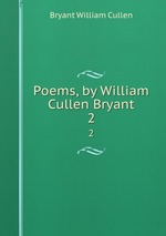 Poems, by William Cullen Bryant. 2