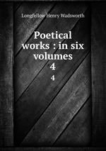 Poetical works : in six volumes. 4
