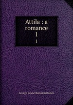 Attila : a romance. 1