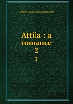 Attila : a romance. 2
