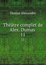 Thtre complet de Alex. Dumas . 11