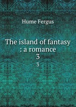 The island of fantasy : a romance. 3