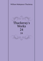 Thackeray`s Works. 24